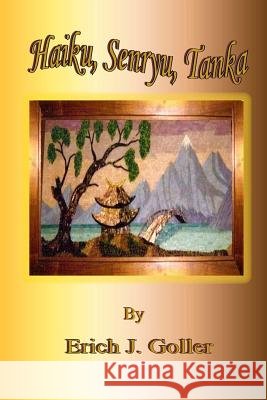Haiku, Senryu, Tanka Erich J. Goller 9781300728559 Lulu.com - książka