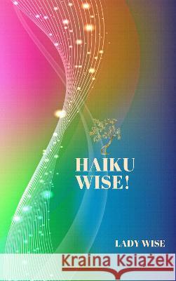 Haiku Wise! Wise 9781838427542 Lady Wise - książka