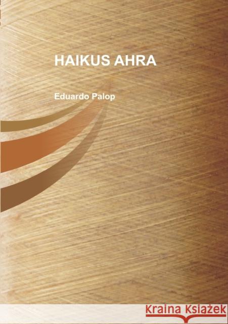 Haikus Ahra Eduardo Palop 9788499169071 Bubok Publishing S.L. - książka