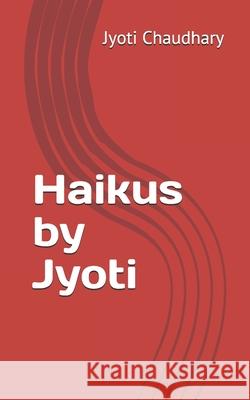 Haikus by Jyoti Jyoti Chaudhary 9781660770878 Independently Published - książka