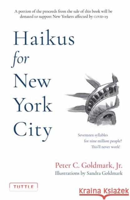 Haikus for New York City: Seventeen Syllables for Nine Million People Goldmark Jr, Peter C. 9780804854573 Tuttle Publishing - książka