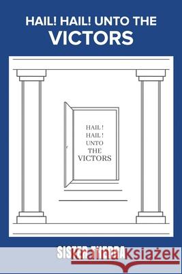 Hail! Hail! Unto the Victors Sister Thedra 9781737307105 TNT Publishing - książka