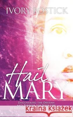 Hail Mary Ivory Bostick 9781477225257 Authorhouse - książka