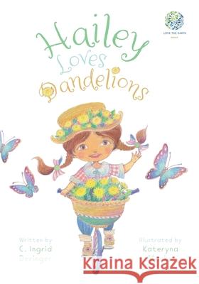 Hailey Loves Dandelions C. Ingrid Deringer Kateryna Manko Claire Mulligan 9781039139343 FriesenPress - książka