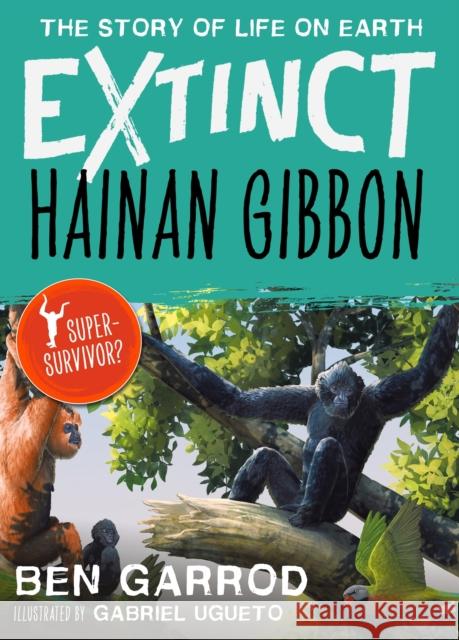 Hainan Gibbon Professor Ben Garrod 9781838935481 Bloomsbury Publishing PLC - książka