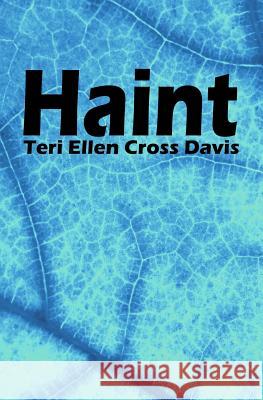 Haint: poems Davis, Teri Ellen Cross 9781940724041 Gival Press - książka