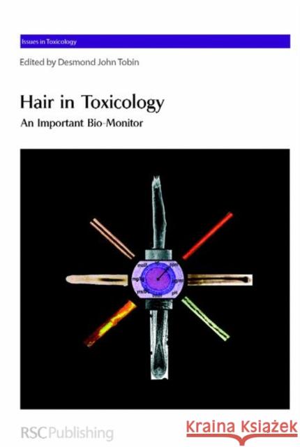 Hair in Toxicology: An Important Bio-Monitor   9780854045877  - książka