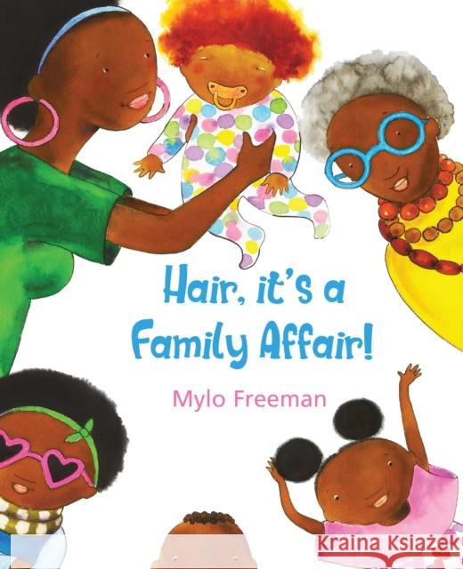 Hair: It's A Family Affair Mylo Freeman Mylo Freeman  9781911115670 Cassava Republic Press - książka