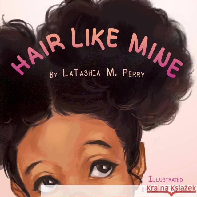 Hair Like Mine Latashia M Perry   9780986237973 G Publishing - książka