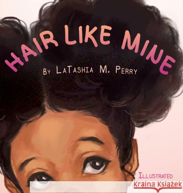 Hair Like Mine Latashia M. Perry 9781734086553 G Publishing - książka