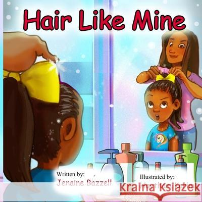 Hair Like Mine Jenaine Bazzell, Haytham Karim, Sterling Bazzell 9781737871941 J. V. Bazzell - książka