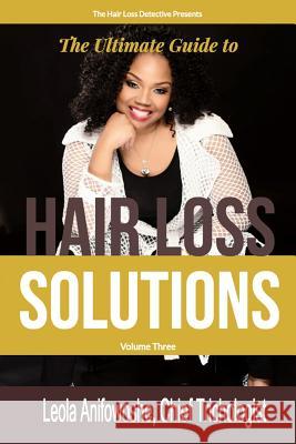 Hair Loss Solutions Volume 3 Leola Anifowhoshe 9781729874080 Createspace Independent Publishing Platform - książka