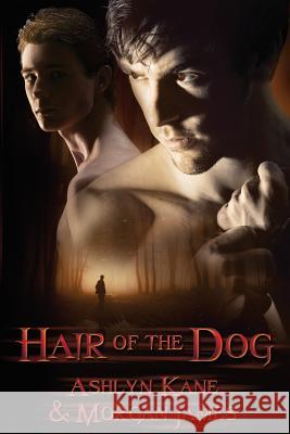 Hair of the Dog Ashlyn Kane Morgan James 9781613723463 Dreamspinner Press - książka