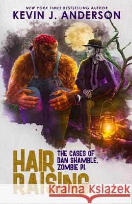 Hair Raising: Shamble, Zombie P.I. Kevin J Anderson 9781680570090 Wordfire Press - książka