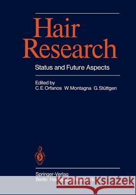 Hair Research: Status and Future Aspects; Proceedings of the First International Congress on Hair Research, Hamburg, March 13th-16, 1 Orfanos, C. E. 9783642816529 Springer - książka
