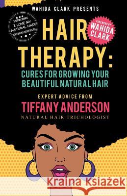 Hair Therapy: Cures For Growing Your Beautiful Natural Hair Anderson, Tiffany 9781944992255 W. Clark Distribution & Media Corporation - książka