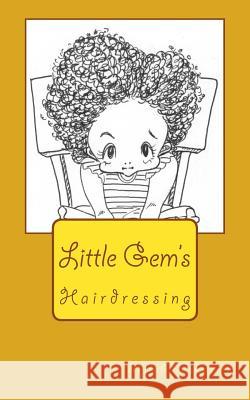 Hairdressing: Little Gem's Mrs Myrah Duckwort Mrs Mayuko Taniguchi 9781545357118 Createspace Independent Publishing Platform - książka