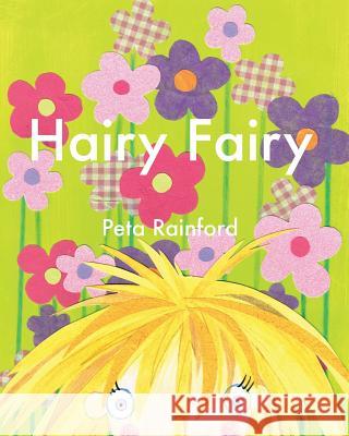 Hairy Fairy Peta Rainford 9781502877505 Createspace - książka