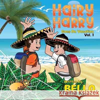 Hairy Harry Goes on Vacation: Part 1: Volume 1 Victor M. Bello 9781968069629 Olympus Story House - książka