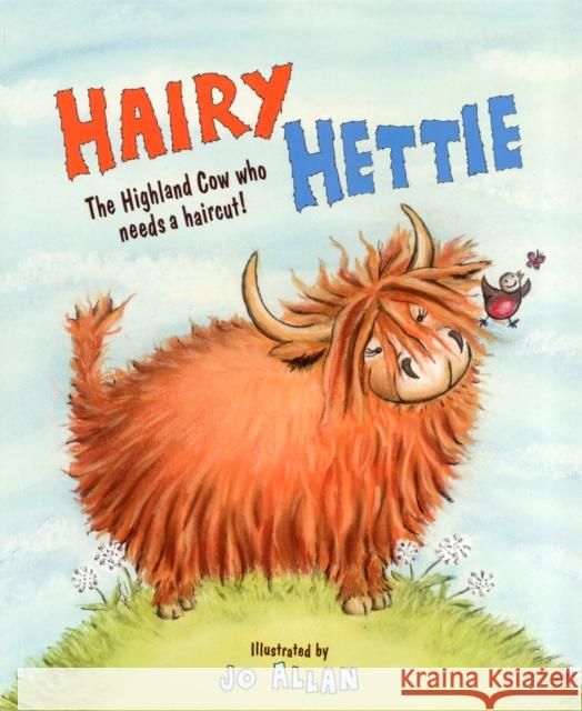 Hairy Hettie: The Highland Cow Who Needs a Haircut! Jo Allan, Polly Lawson 9780863158711 Floris Books - książka