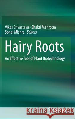 Hairy Roots: An Effective Tool of Plant Biotechnology Srivastava, Vikas 9789811325618 Springer - książka