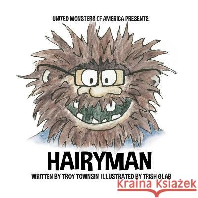 Hairyman Troy Townsin, Trish Glab 9781928131571 Polyglot Publishing - książka