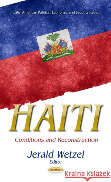 Haiti: Conditions & Reconstruction Jerald Wetzel 9781631172021 Nova Science Publishers Inc - książka