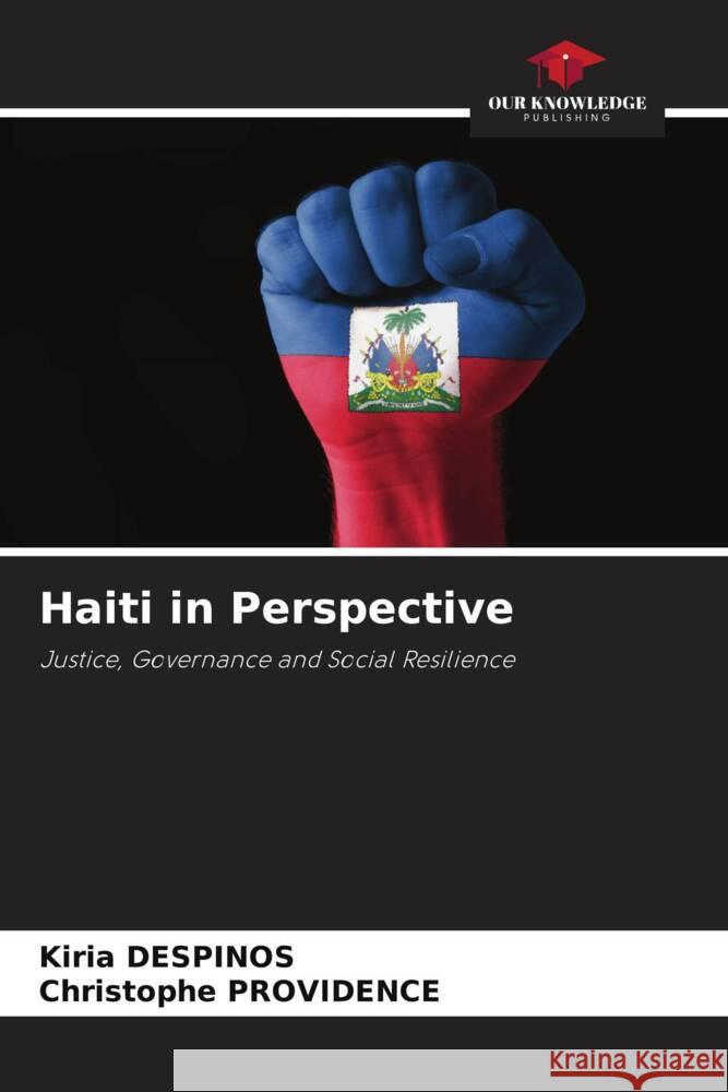 Haiti in Perspective DESPINOS, Kiria, PROVIDENCE, Christophe 9786203279931 Our Knowledge Publishing - książka