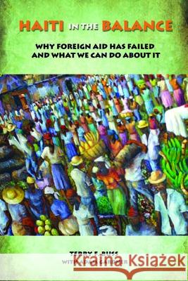 Haiti in the Balance: Why Foreign Aid Has Failed and What We Can Do about It Buss, Terry F. 9780815713913 Brookings Institution Press - książka