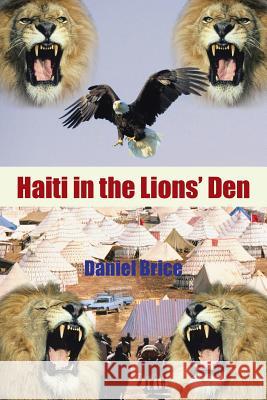 Haiti in the Lions' Den Daniel Brice 9781481741507 Authorhouse - książka