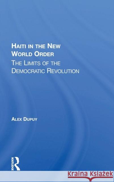 Haiti in the New World Order: The Limits of the Democratic Revolution Dupuy, Alex 9780367009588 Taylor and Francis - książka