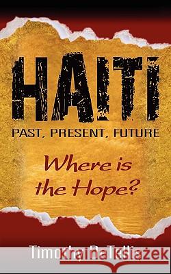 Haiti: Past, Present, Future Detellis, Tim 9781597551717 Advantage Inspirational - książka