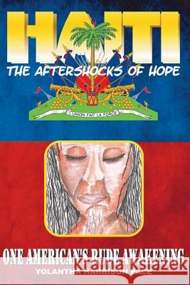 Haiti: The Aftershocks of Hope: One American's Rude Awakening Yolantha Harriso Neo Blaqness 9780615816258 Trubupress - książka