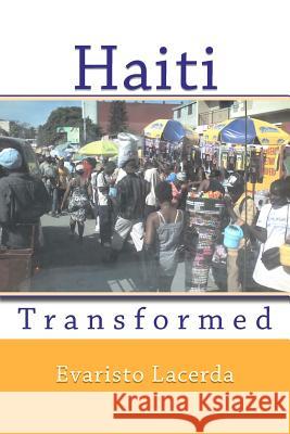 Haiti: Transformed Evaristo Lacerda 9781456551988 Createspace - książka