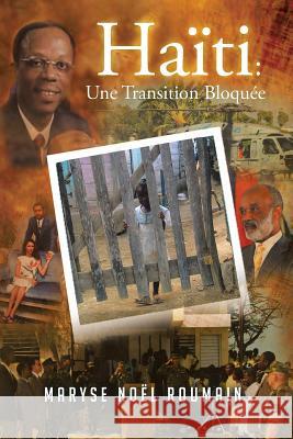 Haiti: Une Transition Bloquee Roumain, Maryse Noel 9781483649955 Xlibris Corporation - książka