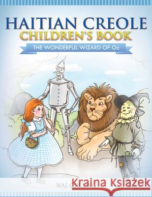 Haitian Creole Children's Book: The Wonderful Wizard Of Oz Cheung, Wai 9781546613824 Createspace Independent Publishing Platform - książka