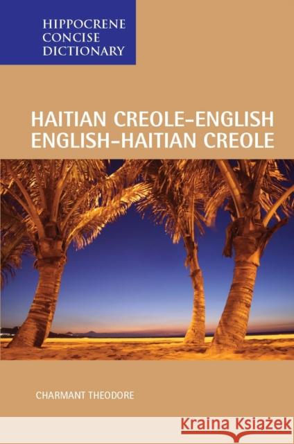 Haitian Creole-English/English-Haitian Creole Concise Dictionary Charmant Theodore 9780781802758 Hippocrene Books - książka