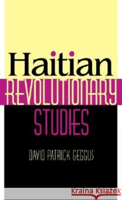 Haitian Revolutionary Studies David P. Geggus 9780253341044 Indiana University Press - książka