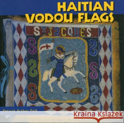 Haitian Vodou Flags Patrick Arthur Polk 9781578060245 University Press of Mississippi - książka