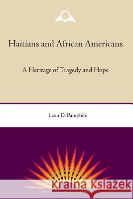Haitians and African Americans: A Heritage of Tragedy and Hope Pamphile, Leon D. 9780813026909 University Press of Florida - książka