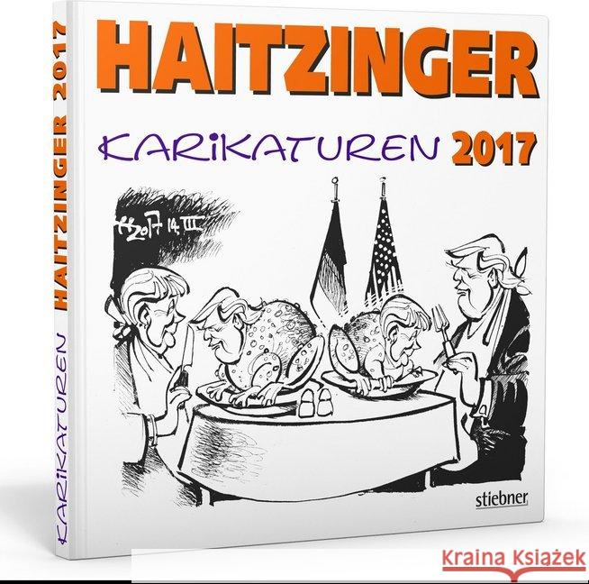 Haitzinger Karikaturen 2017 Haitzinger, Horst 9783830717010 Stiebner - książka
