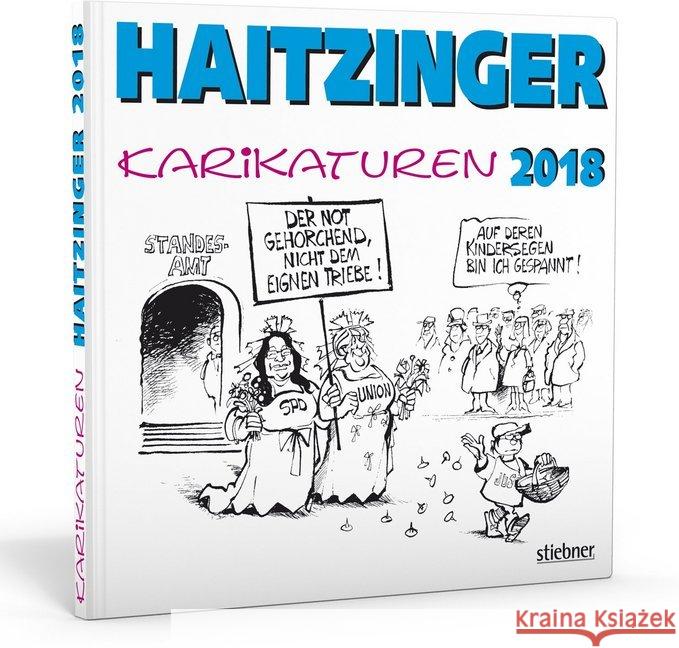 Haitzinger Karikaturen 2018 Haitzinger, Horst 9783830717041 Stiebner - książka