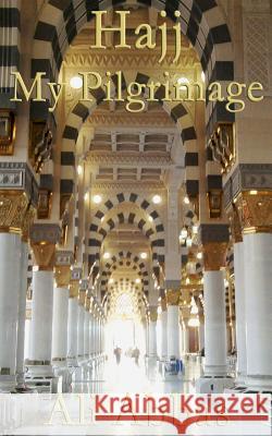 Hajj - My Pilgrimage Ali Abbas 9781497355613 Createspace - książka