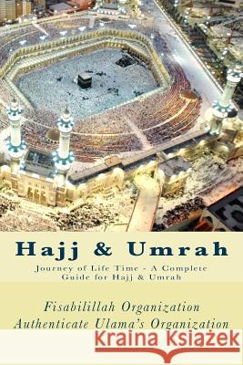 Hajj & Umrah: Journey of Life Time - A Complete Guide for Hajj & Umrah Fisab Authenticat 9781530322053 Createspace Independent Publishing Platform - książka