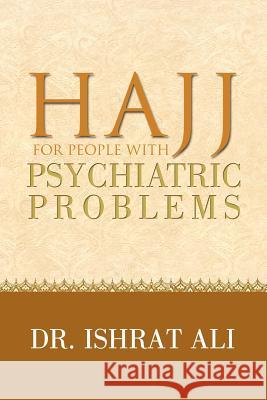 HAJJ for PEOPLE WITH PSYCHIATRIC PROBLEMS Ali, Ishrat 9781465398819 Xlibris Corporation - książka