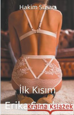 Hakim Susan. İlk Kısım Erika Sanders   9798215826904 Erika Sanders - książka