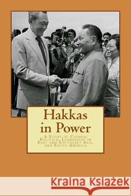 Hakkas in Power: A Study of Chinese Political Leadership in East and Southeast Asia, and South America MR L. Larry Liu 9781505429435 Createspace - książka