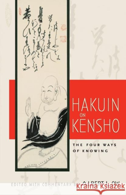 Hakuin on Kensho: The Four Ways of Knowing Albert Low 9781590303771 Shambhala Publications - książka