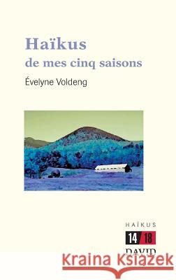 Haïkus de mes cinq saisons Voldeng, Evelyne 9782895971665 Editions David - książka