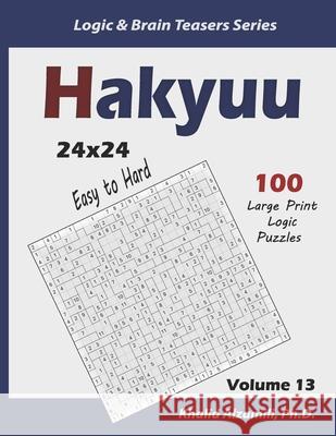 Hakyuu: 100 Easy to Hard Puzzles (24x24) Khalid Alzamili 9781675349366 Independently Published - książka